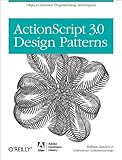 ActionScript 3.0 Design Patterns: Object Oriented Programming Techniques (Adobe Developer Library) (English Edition) by William Sanders, Chandima Cumaranatunge
