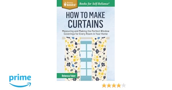 How To Make Curtains Storey Basics Amazon Co Uk Rebecca Yaker