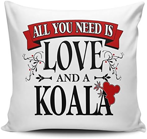 All You Need Is Love And A KOALA Funny Novelty Cushion Cover w/ Insert