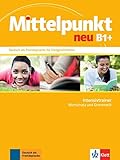 Image de Mittelpunkt neu B1+: Deutsch als Fremdsprache für Fortgeschrittene. Intensivtrainer - Wortschatz un