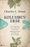 Image de Kolumbus' Erbe: Wie Menschen, Tiere, Pflanzen die Ozeane überquerten und die Welt von heu