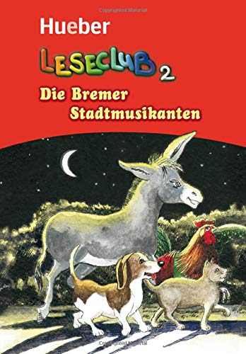 LESECLUB Die Bremer Stadtmusikanten: Vol 2 (Lecturas Aleman)