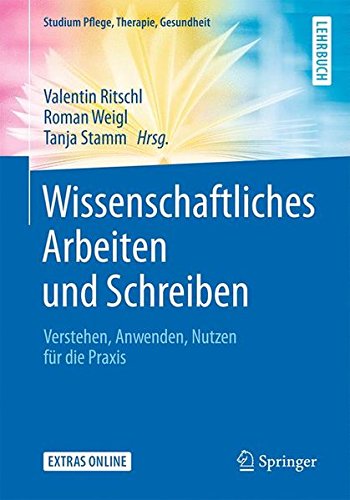 Download Wissenschaftliches Arbeiten und Schreiben: Verstehen, Anwenden, Nutzen für die Praxis (Studium Pflege, Therapie, Gesundheit) Download Wissenschaftliches Arbeiten und Schreiben: Verstehen, Anwenden, Nutzen für die Praxis (Studium Pflege, Therapie, Gesundheit)