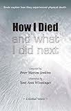 How I Died (and what I did next) (English Edition) by Peter Watson Jenkins, Toni Ann Winninger