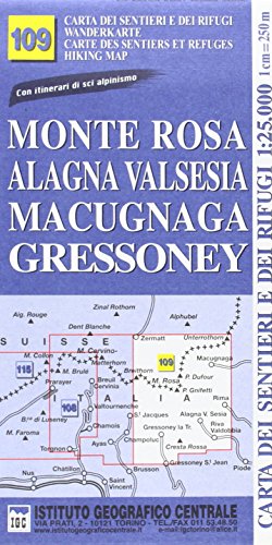 Carta n. 109 Monte Rosa, Alagna Valsesia, Macugnaga, Gressoney 1:25.000. Carta dei sentieri e dei rifugi. Serie monti