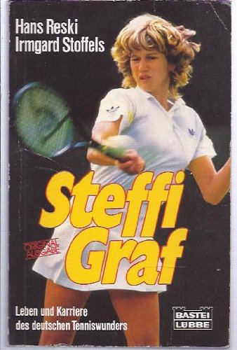 Preisvergleich Produktbild Steffi Graf. Leben und Karriere des deutschen Tenniswunders.