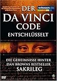 Der Da Vinci Code entschlsselt: Die Geheimnisse hinter Dan Browns Bestseller Sakrileg" - 