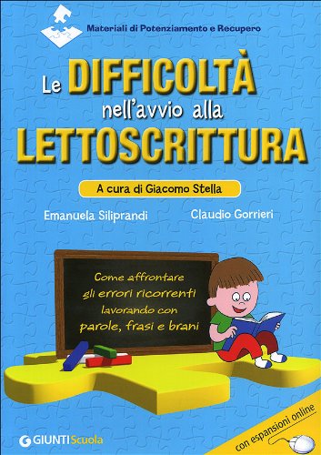 Le difficoltà nell'avvio alla lettoscrittura. Come affrontare gli errori ricorrenti lavorando con parole, frasi e brani. Con espansione online Le difficoltà nell'avvio alla lettoscrittura. Come affrontare gli errori ricorrenti lavorando con parole, frasi e brani. Con espansione online