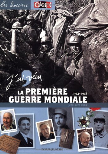 J'ai vécu la Première Guerre mondiale : 1914-1918