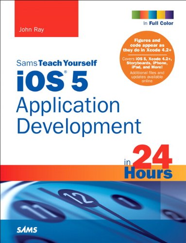 Download Sams Teach Yourself iOS 5 Application Development in 24 Hours (Sams Teach Yourself...in 24 Hours) Download Sams Teach Yourself iOS 5 Application Development in 24 Hours (Sams Teach Yourself...in 24 Hours)