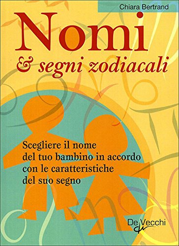 Nomi e segni zodiacali (Esoterismo e scienze occulte) Nomi e segni zodiacali (Esoterismo e scienze occulte)
