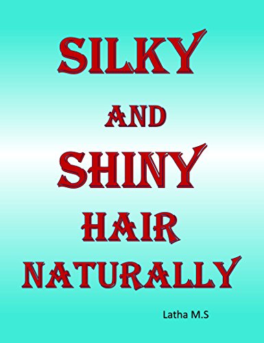 Silky and Shiny Hair Naturally (English Edition) Silky and Shiny Hair Naturally (English Edition)