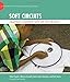 Soft Circuits: Crafting e-Fashion with DIY Electronics (The John D. and Catherine T. MacArthur Foundation Series on Digital Media and Learning) by 