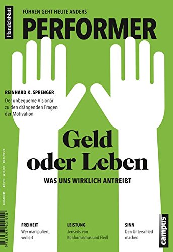 Performer - Führen geht heute anders 1: Motivation: Geld oder Leben! Was uns wirklich antreibt
