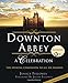 Produktbild Downton Abbey: A Celebration: The Official Companion to All Six Seasons (World of Downton Abbey)