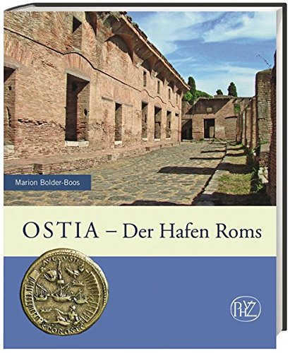 Ostia: Der Hafen Roms (Zaberns Bildbände zur Archäologie)