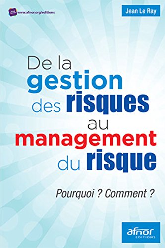 Book's Cover ofDe la gestion du risque au management des risques Pourquoi  Comment 