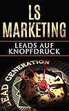 Leads auf Knopfdruck: Hier erhalten Sie die wichtigsten Informationen zum Thema Lead-Generierung bzw. erfahren, wie Sie Abschlüsse damit erfolgreich optimieren! by