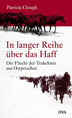 Download In langer Reihe über das Haff: Die Flucht der Trakehner aus Ostpreußen