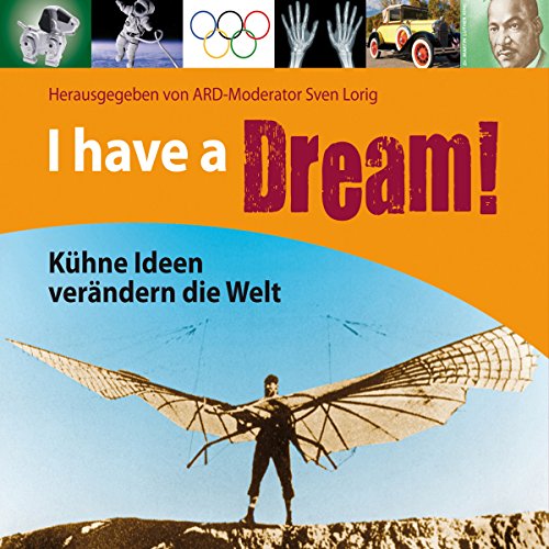 Download I have a Dream!: Kühne Ideen verändern die Welt Download I have a Dream!: Kühne Ideen verändern die Welt