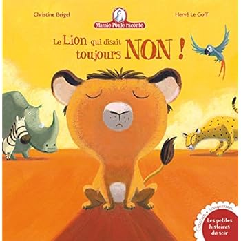 Mamie poule raconte : Le lion qui disait toujours non !