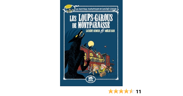 Amazon Fr Les Aventures Fantastiques De Sacre Coeur Les Loups Garous De Montparnasse Sarn Amelie Audouin Laurent Livres