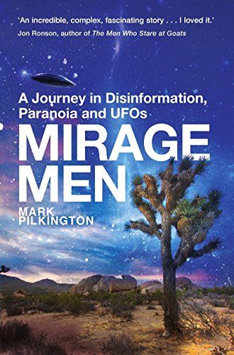 Mirage Men: A Journey into Disinformation, Paranoia and UFOs. (English Edition) livre