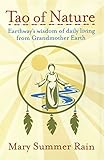 Tao Of Nature: Earthway's Wisdom Of Daily Living From Grandmother Earth Tao Of Nature: Earthway's Wisdom Of Daily Living From Grandmother Earth