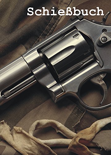 Preisvergleich Produktbild Schießbuch für Sportschützen und Behörden - Revolver