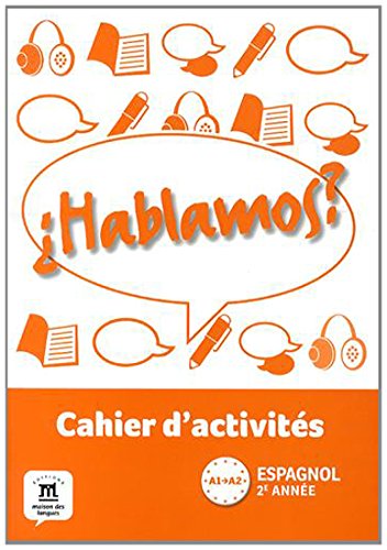 Download Espagnol 2e année A1-A2 Hablamos ? : Cahier d'activités Download Espagnol 2e année A1-A2 Hablamos ? : Cahier d'activités