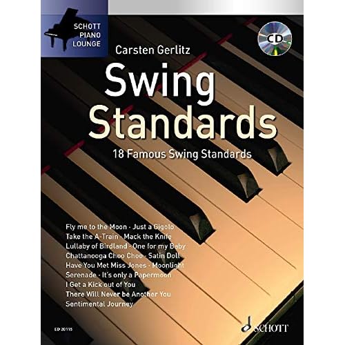 Swing Standards: 18 bekannte Melodien. Klavier. Ausgabe mit CD.: 18 Well Known Standards from the Great Era of Swing, from Glenn Millar to Duke Ellington (Schott Piano Lounge)