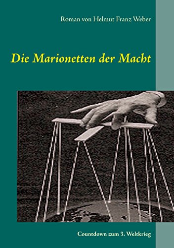 Die Marionetten Der Macht Der Countdown Zum 3 Weltkrieg German
