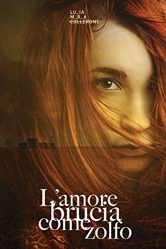 L'amore brucia come zolfo L'amore brucia come zolfo