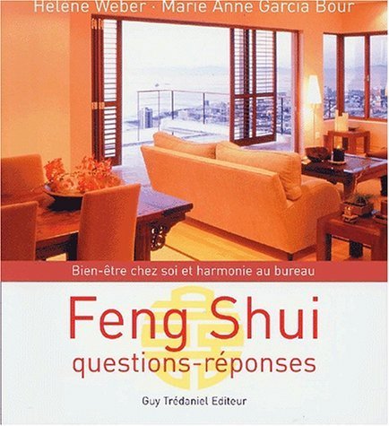 Feng shui : Questions-réponses, bien-être chez soi et harmonie au bureau de Hélène Weber (29 mars 2001) Broché