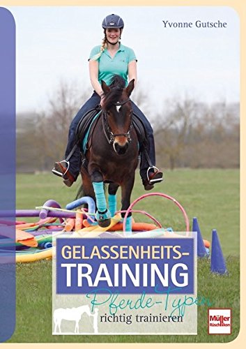 Download Gelassenheits-Training: Pferde-Typen richtig trainieren Download Gelassenheits-Training: Pferde-Typen richtig trainieren