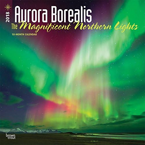 NORTHERN LIGHTS AURORA BOREALIS 2018 CALENDAR UK SQUARE ( 30cm x 30cm ) WALL NEW AND FACTORY SEALED BY BROWN TROUT
