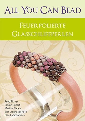 Preisvergleich Produktbild All you can bead: Feuerpolierte Glasschliffperlen