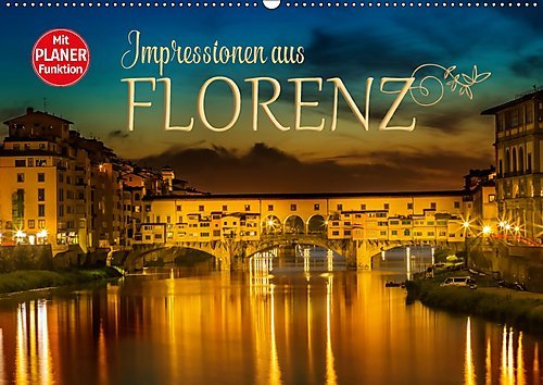Download Impressionen aus FLORENZ (Wandkalender 2017 DIN A2 quer): Idylle und historische Bauten (Geburtstagskalender, 14 Seiten ) (CALVENDO Orte) Download Impressionen aus FLORENZ (Wandkalender 2017 DIN A2 quer): Idylle und historische Bauten (Geburtstagskalender, 14 Seiten ) (CALVENDO Orte)