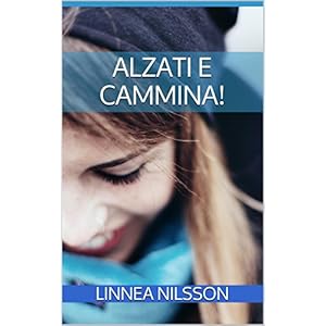 ALZATI E CAMMINA!