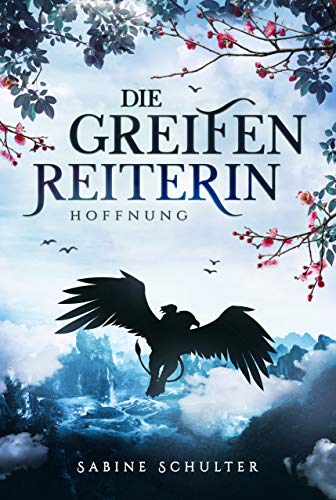 Die Greifenreiterin 2: Hoffnung