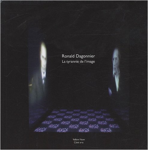 Download Ronald Dagonnier : La tyrannie de l'image Download Ronald Dagonnier : La tyrannie de l'image