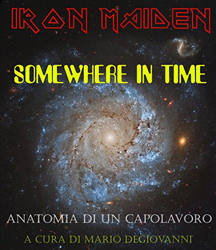 Download Iron Maiden - Somewhere In Time : Anatomia di un Capolavoro (Kult80 Vol. 1) Download Iron Maiden - Somewhere In Time : Anatomia di un Capolavoro (Kult80 Vol. 1)