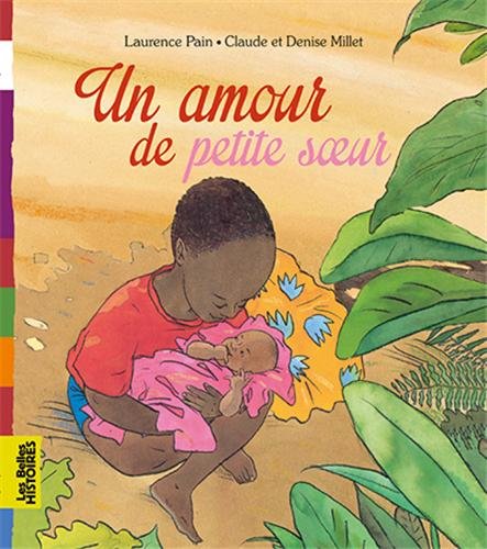 couverture de : Les belles histoires : Un amour de petite soeur