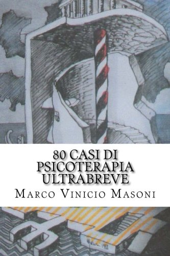 80 casi di psicoterapia ultrabreve: Una panoramica sull'adolescenza e i suoi problemi