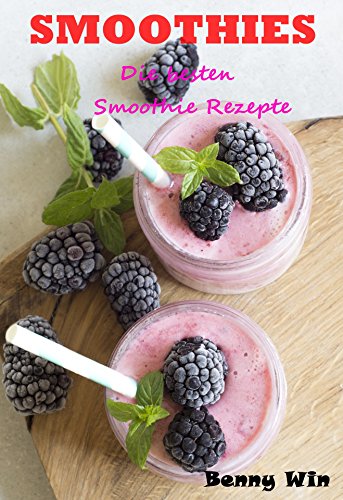 Download SMOOTHIES: Die besten Smoothie Rezepte Download SMOOTHIES: Die besten Smoothie Rezepte