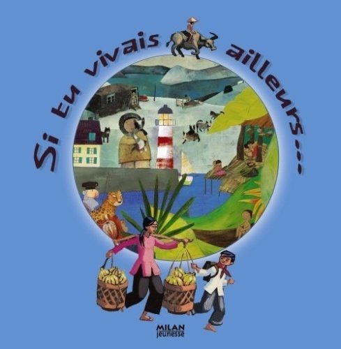 couverture de : Si tu vivais ailleurs