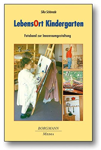Download LebensOrt Kindergarten: Fotoband zur Innenraumgestaltung für Kinder von 1-6 Jahren Download LebensOrt Kindergarten: Fotoband zur Innenraumgestaltung für Kinder von 1-6 Jahren