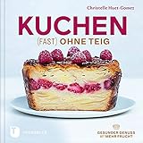 Kuchen fast ohne Teig - Gesunder Genuss mit mehr Frucht