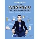 Votre cerveau est extraordinaire !