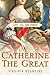 Catherine the Great: Love, Sex, and Power (English Edition) by 